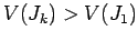 $V(J_k)
> V(J_1)$