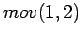 $mov(1,2)$