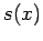 $s(x)$