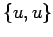 $\{u,u\}$