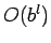 $O(b^l)$