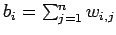 $b_i=\sum_{j=1}^n w_{i,j}$