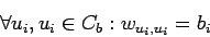\begin{displaymath}\forall {u_i,u_i} \in C_b: w_{u_i,u_i}=b_i\end{displaymath}