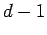 $d - 1$