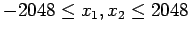$-2048 \leq x_1,x_2 \leq 2048$