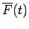 $\overline{F}(t)$
