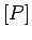 $[P]$
