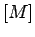 $[M]$