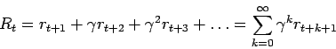 \begin{displaymath}R_t = r_{t+1} + \gamma r_{t+2} + \gamma^2 r_{t+3} + \ldots =
\sum_{k=0}^{\infty} \gamma^k r_{t+k+1} \end{displaymath}