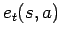 $e_t(s,a)$