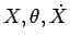 $X, \theta,
\dot{X}$