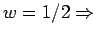 $w = 1/2 \Rightarrow$