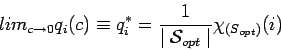 \begin{displaymath}lim_{c \rightarrow 0} q_i(c) \equiv q_i^* = \frac{1}{\mid
{\cal S}_{opt}\mid} \chi_{(S_{opt})}(i) \end{displaymath}
