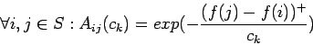 \begin{displaymath}\forall i,j \in S : A_{ij}(c_k) = exp( - \frac{(f(j) -
f(i))^+}{c_k}) \end{displaymath}
